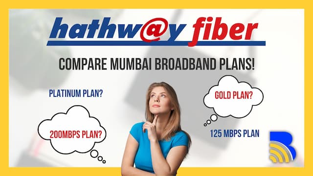 Choosing the Best Hathway Fibre Broadband Plan in Mumbai: A Guide 
